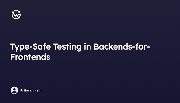 TypeSafe Testing in Backends-for-Frontends