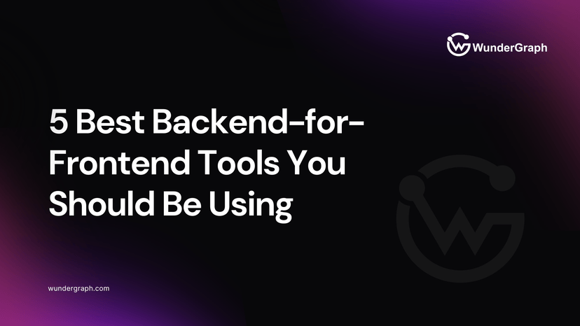 5 Best Backend-for-Frontend Tools You Should Be Using