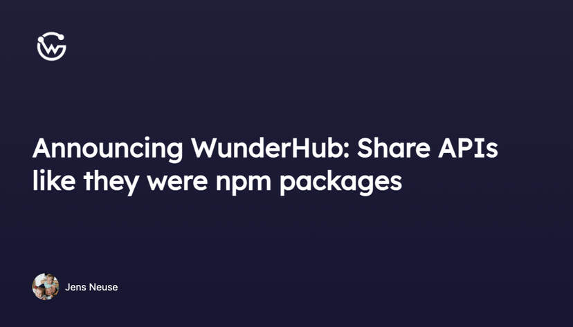 Announcing WunderHub: Share APIs like they were npm packages