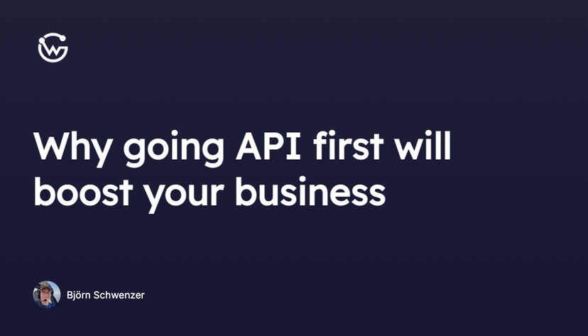 Why going API first will boost your business