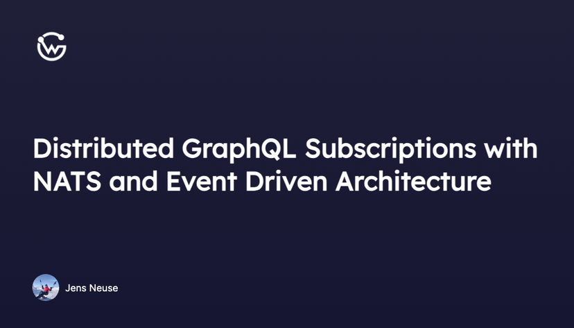 Distributed GraphQL Subscriptions with NATS and Event Driven Architecture