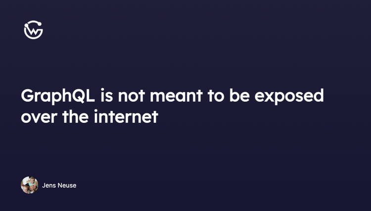 GraphQL is not meant to be exposed over the internet