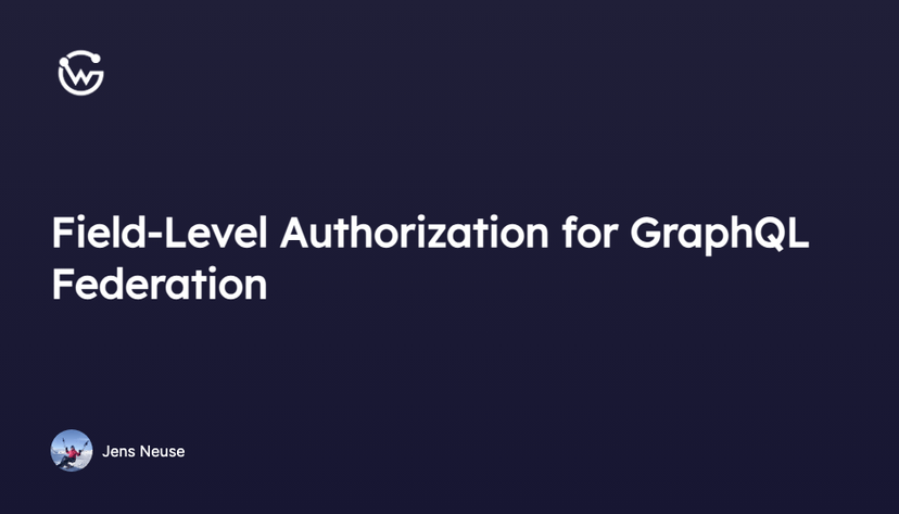 Announcing Field Level Authorization for GraphQL Federation with Cosmo Router