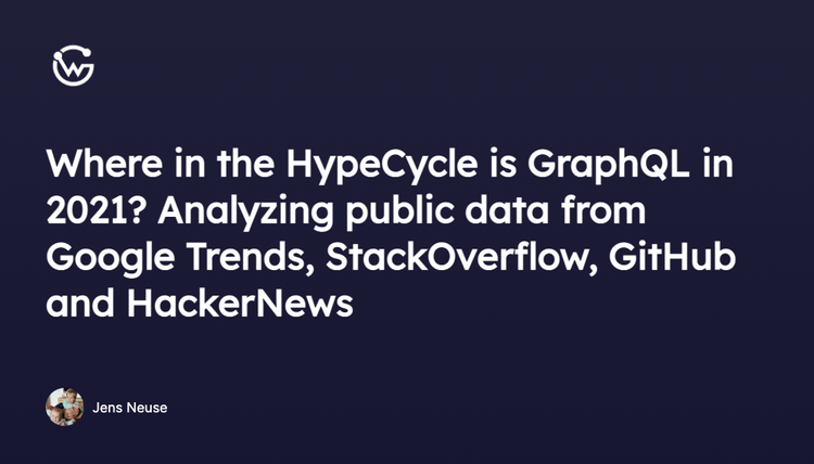 Where in the HypeCycle is GraphQL in 2021? Analyzing public data from Google Trends, StackOverflow, GitHub and HackerNews