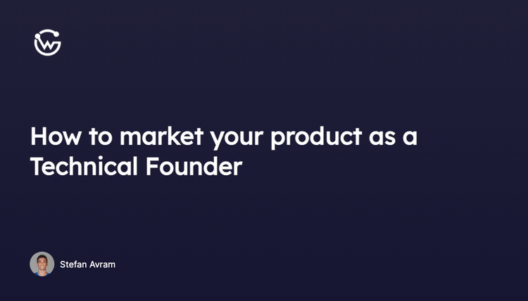 How to market your product as a Technical Founder