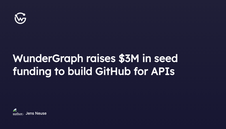 WunderGraph raises $3M in seed funding to build GitHub for APIs