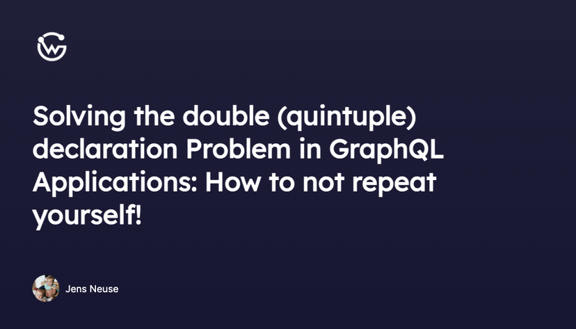 Solving the Double (Quintuple) Declaration Problem in GraphQL Apps