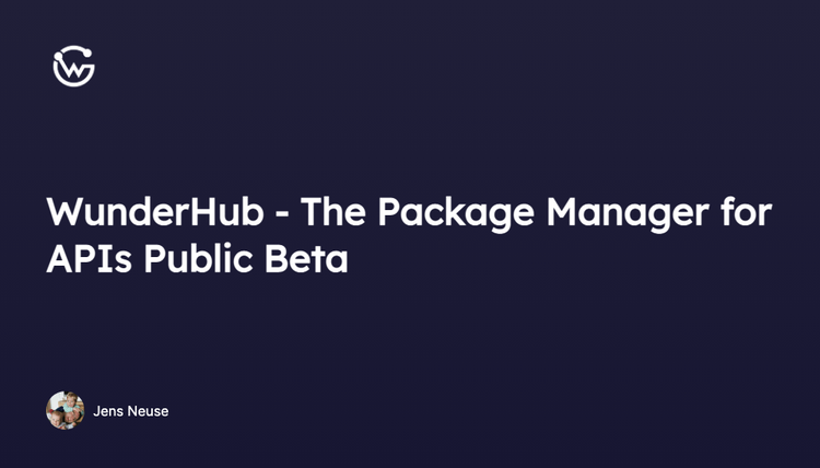 WunderHub - The Package Manager for APIs Public Beta