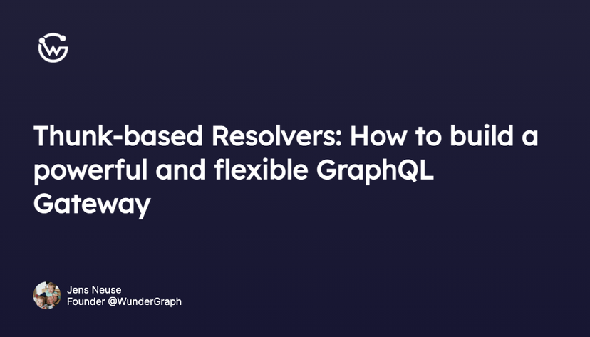 Thunk-based Resolvers: Building a Flexible GraphQL API Gateway