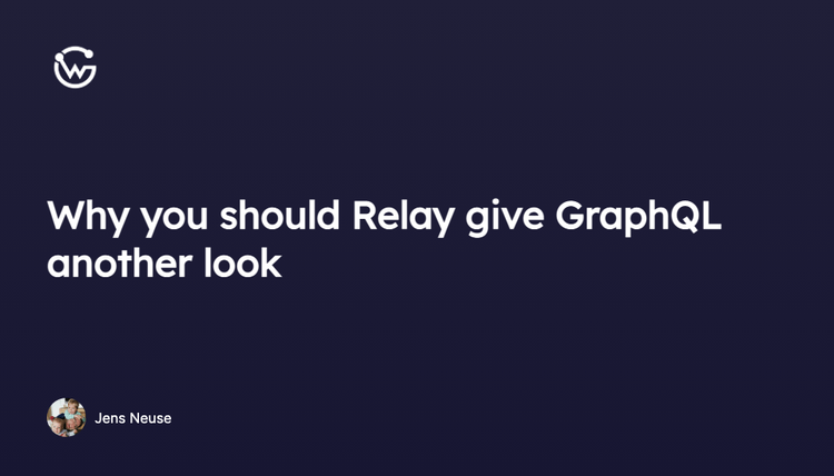 Why you should Relay give GraphQL another look