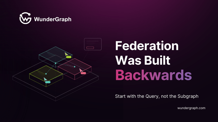 GraphQL Federation Was Built Backwards
