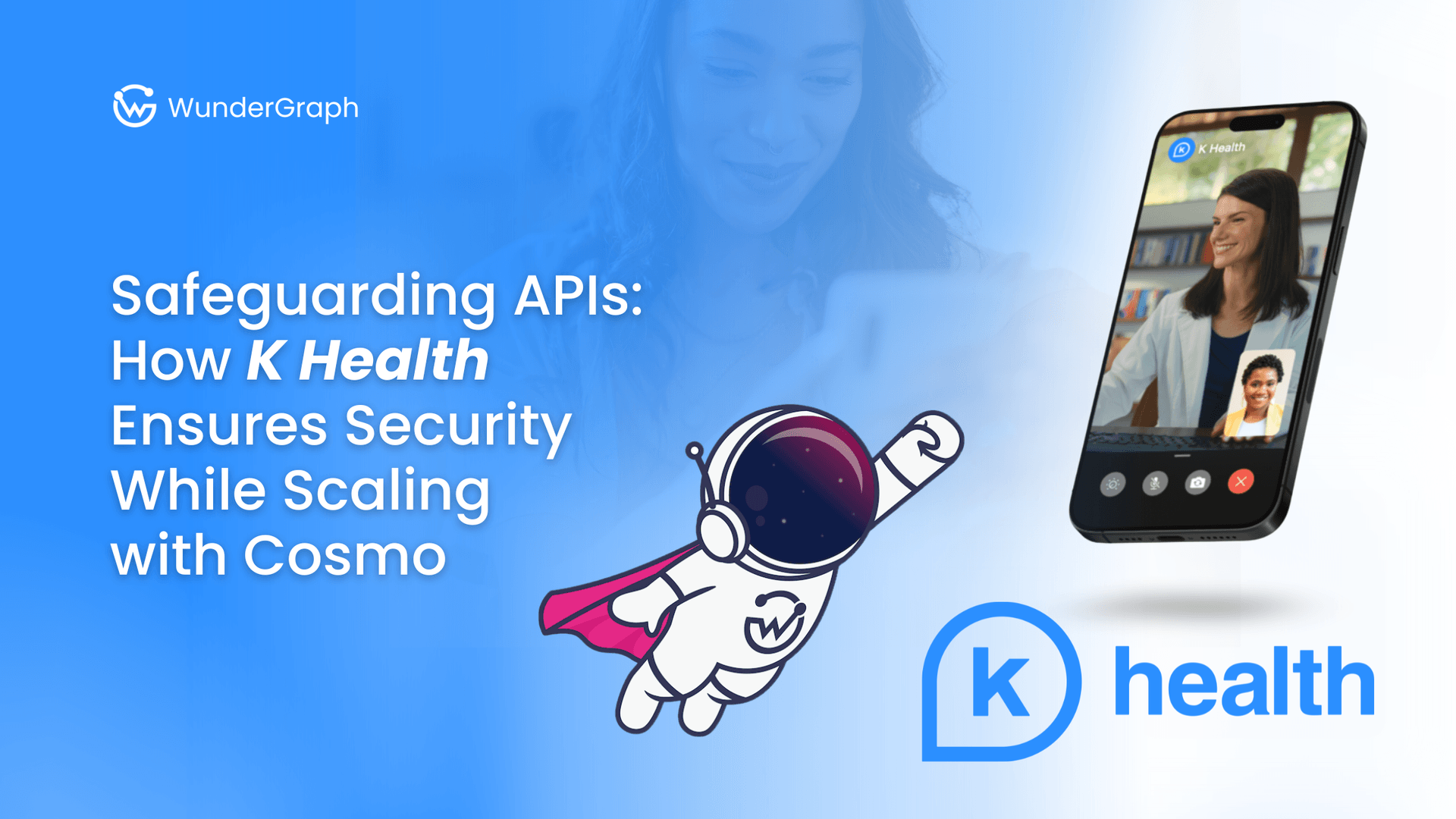 Safeguarding APIs: How K Health Ensures Security While Scaling with Cosmo