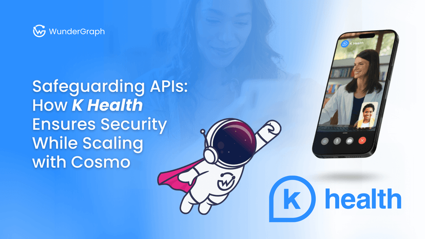 Safeguarding APIs: How K Health Ensures Security While Scaling with Cosmo