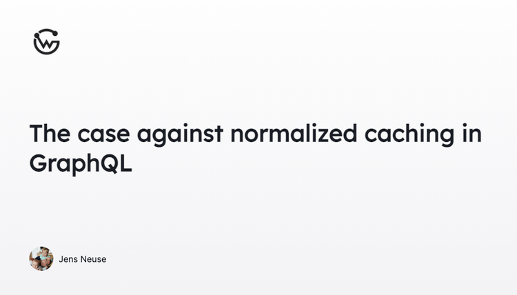 The case against normalized caching in GraphQL