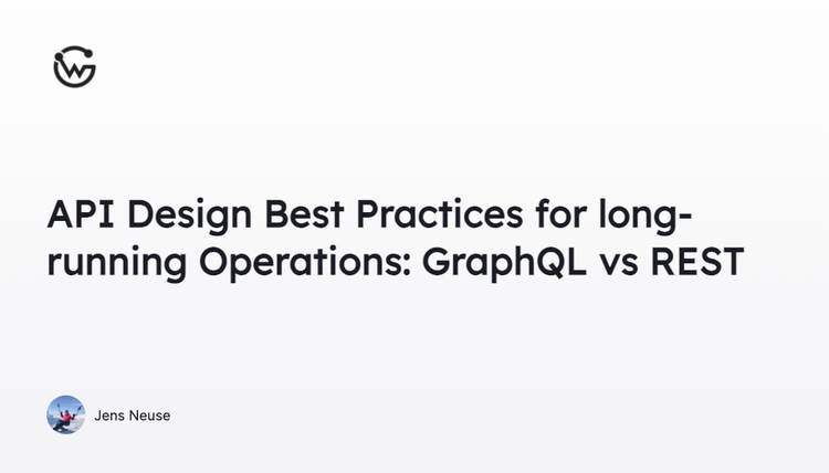 API Design Best Practices for long-running Operations: GraphQL vs REST