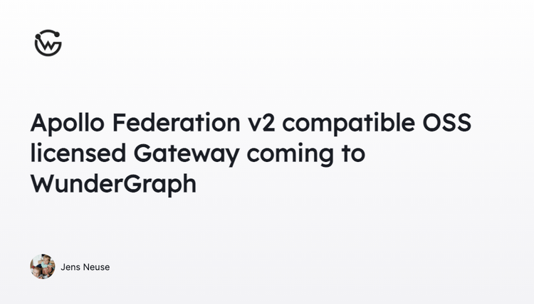 Apollo Federation v2 compatible OSS licensed Gateway coming to WunderGraph