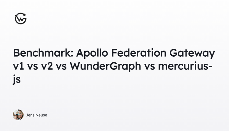 Benchmark: Apollo Federation Gateway v1 vs v2 vs WunderGraph vs mercurius-js