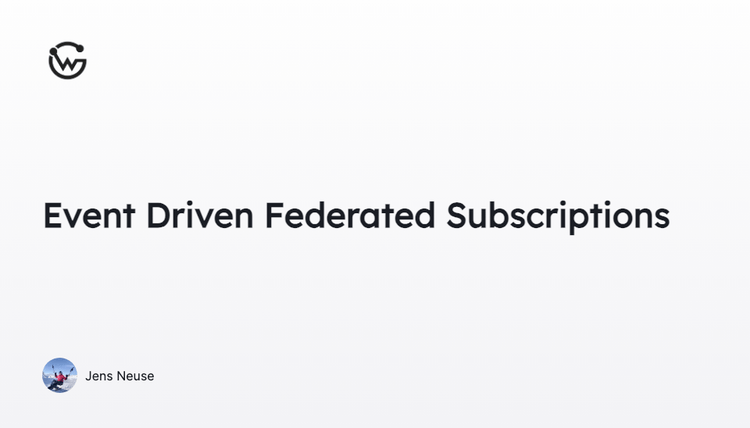 Announcing EDFS - Event Driven Federated Subscriptions