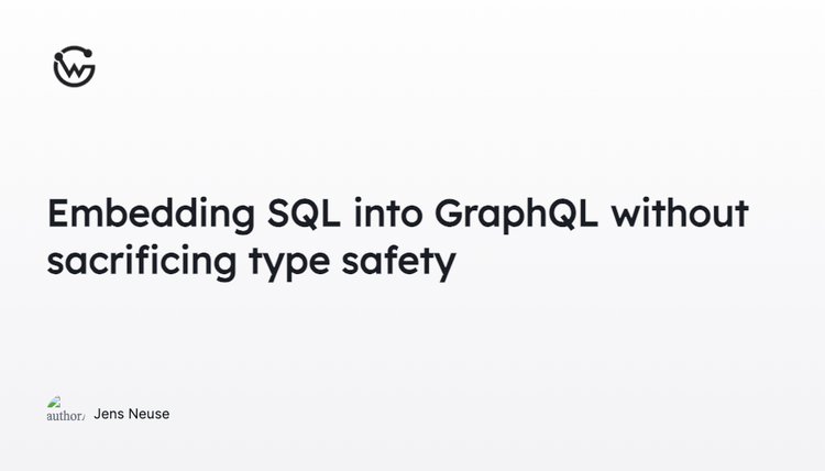 Embedding SQL into GraphQL without sacrificing type safety