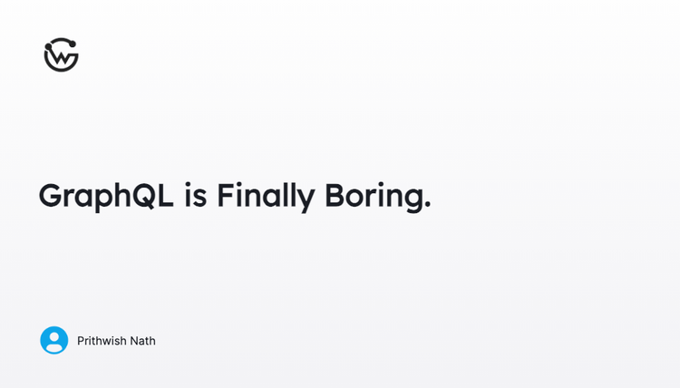 GraphQL is Finally Boring.