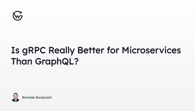 Is gRPC Really Better for Microservices Than GraphQL?