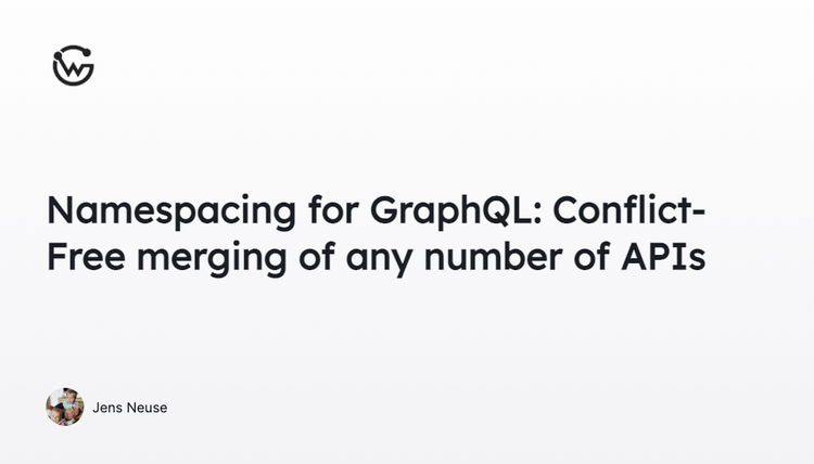 Namespacing for GraphQL: Conflict-Free merging of any number of APIs