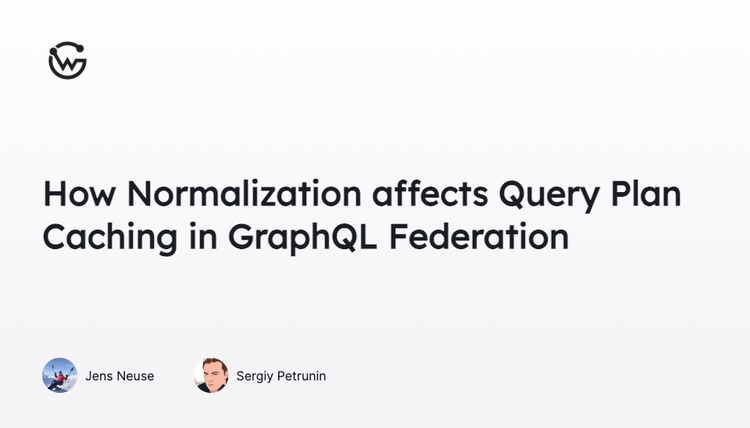 How Normalization affects Query Plan Caching in GraphQL Federation