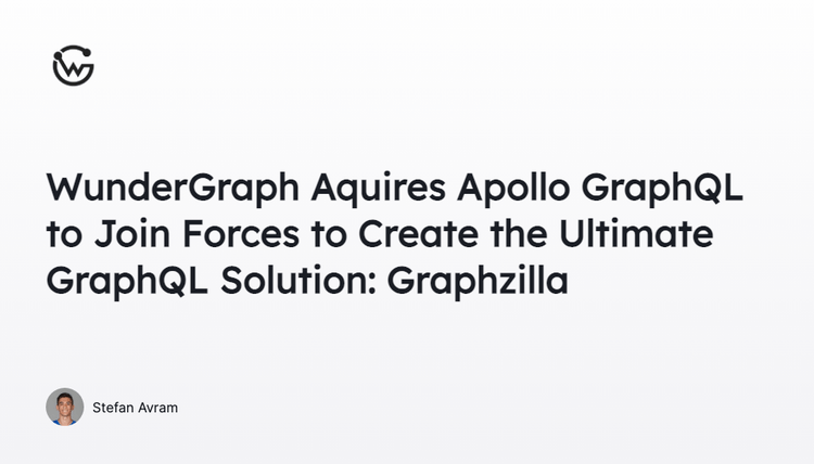 WunderGraph Acquires Apollo GraphQL to Join Forces to Create the Ultimate GraphQL Solution: Graphzilla