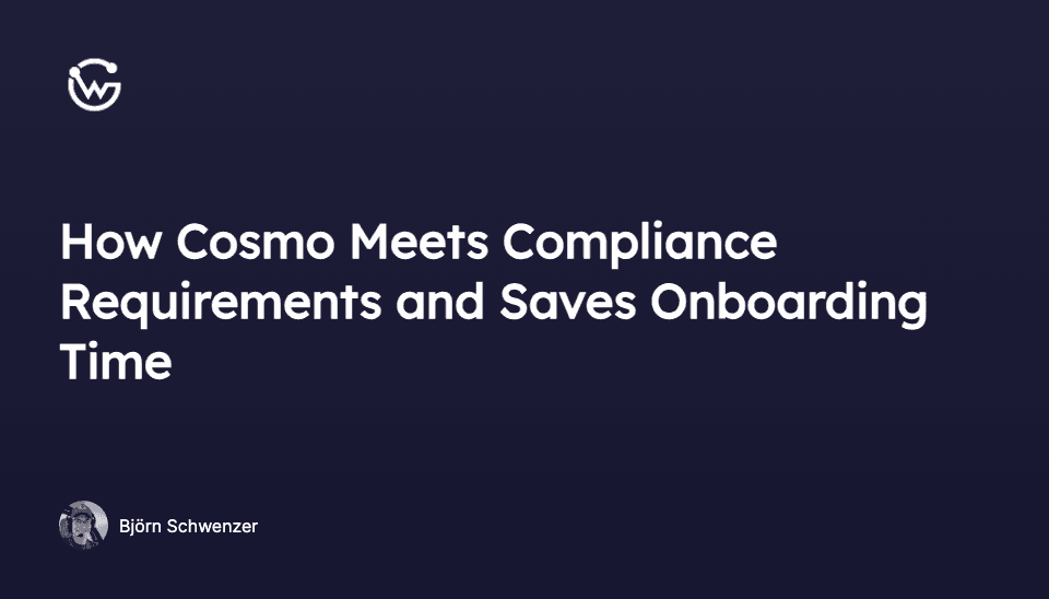 How Cosmo meets Compliance Requirements and Saves Onboarding Time