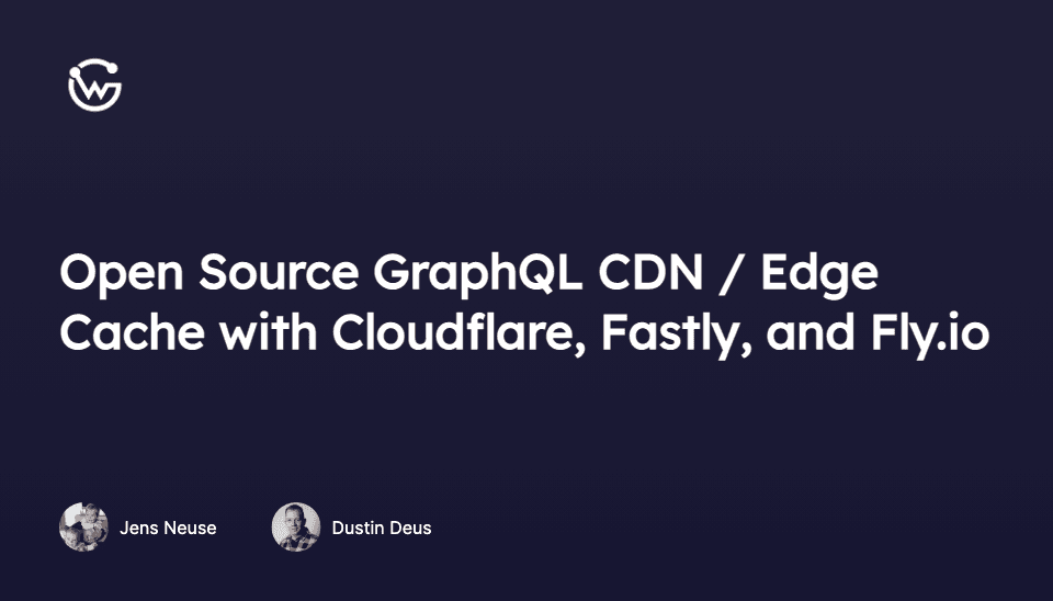 Open Source GraphQL CDN / Edge Cache with Cloudflare, Fastly, and Fly.io