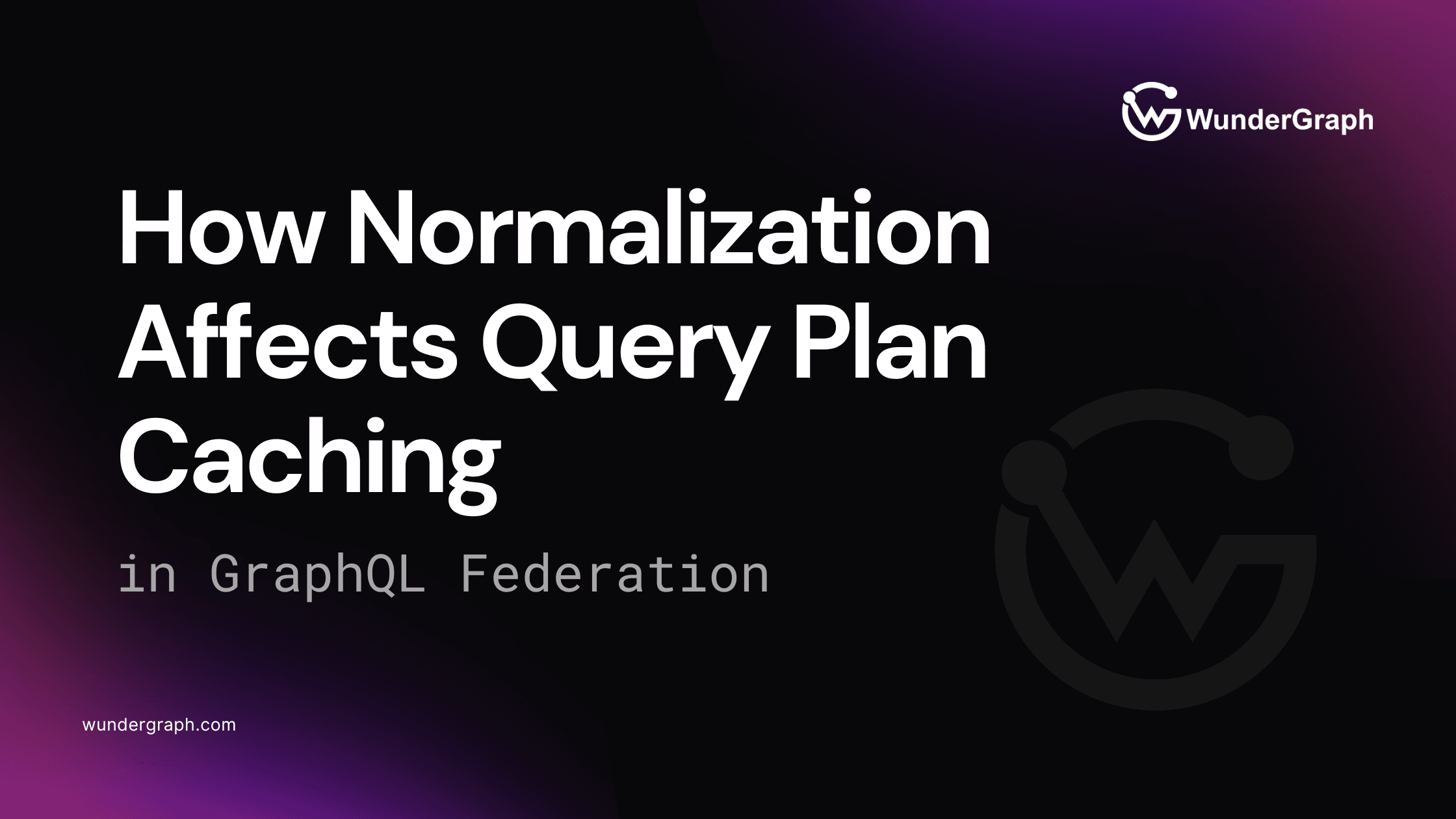 How Normalization affects Query Plan Caching in GraphQL Federation
