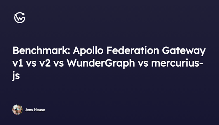 Benchmark: Apollo Federation Gateway v1 vs v2 vs WunderGraph vs mercurius-js