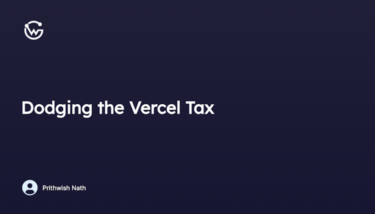 Dodging the Vercel Tax