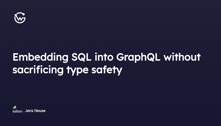 Embedding SQL into GraphQL without sacrificing type safety