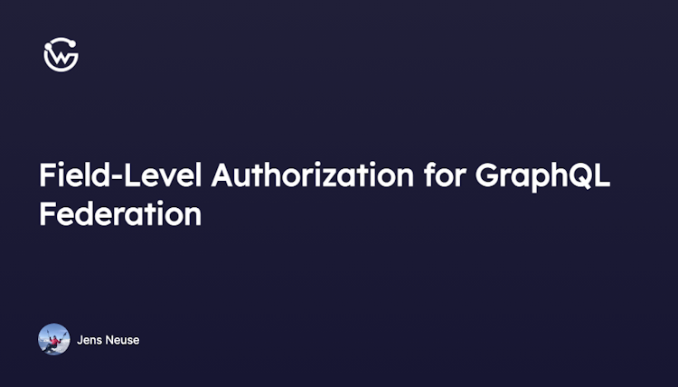 Announcing Field Level Authorization for GraphQL Federation with Cosmo Router