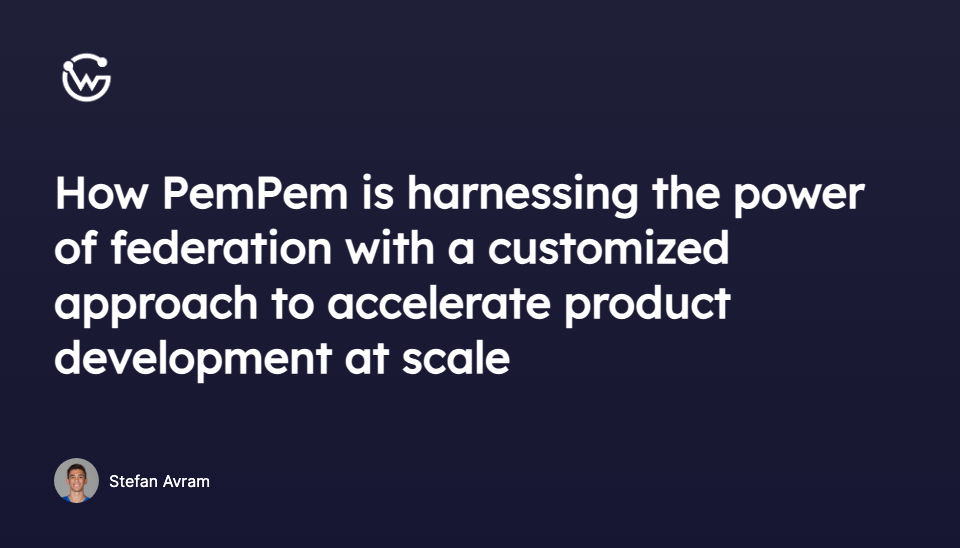 How PemPem is harnessing the power of federation with a customized approach to accelerate product development at scale
