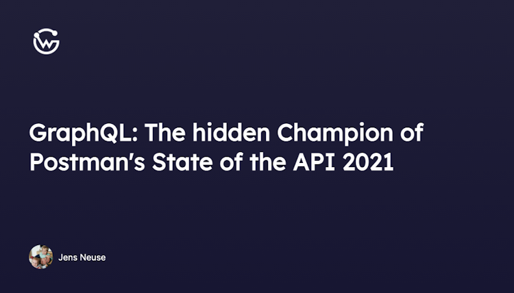 GraphQL: The hidden Champion of Postman's State of the API 2021