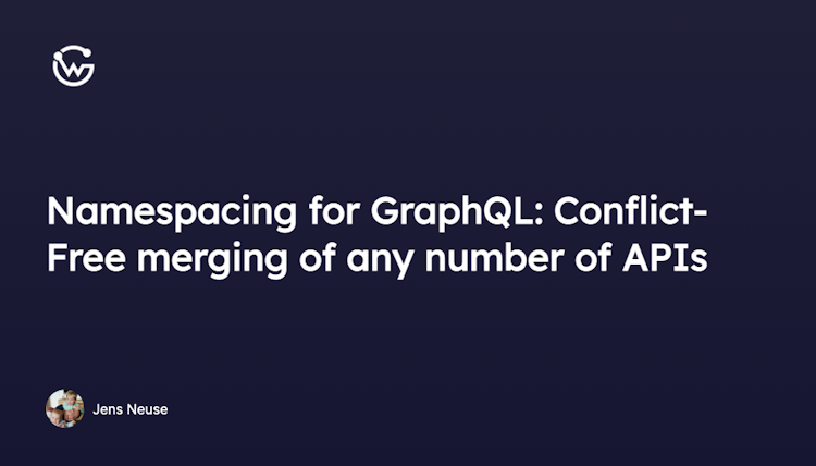Namespacing for GraphQL: Conflict-Free merging of any number of APIs