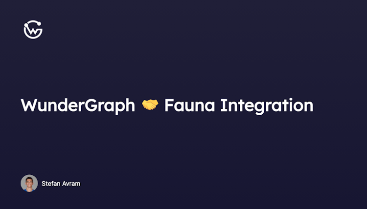 WunderGraph 🤝 Fauna Integration