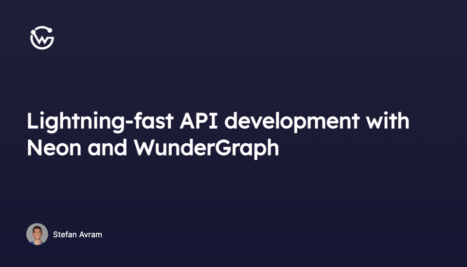 Lightning-fast API development with Neon and WunderGraph