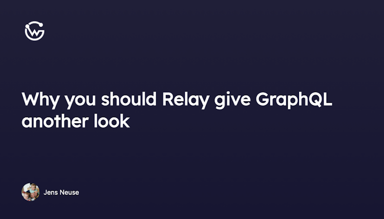 Why you should Relay give GraphQL another look