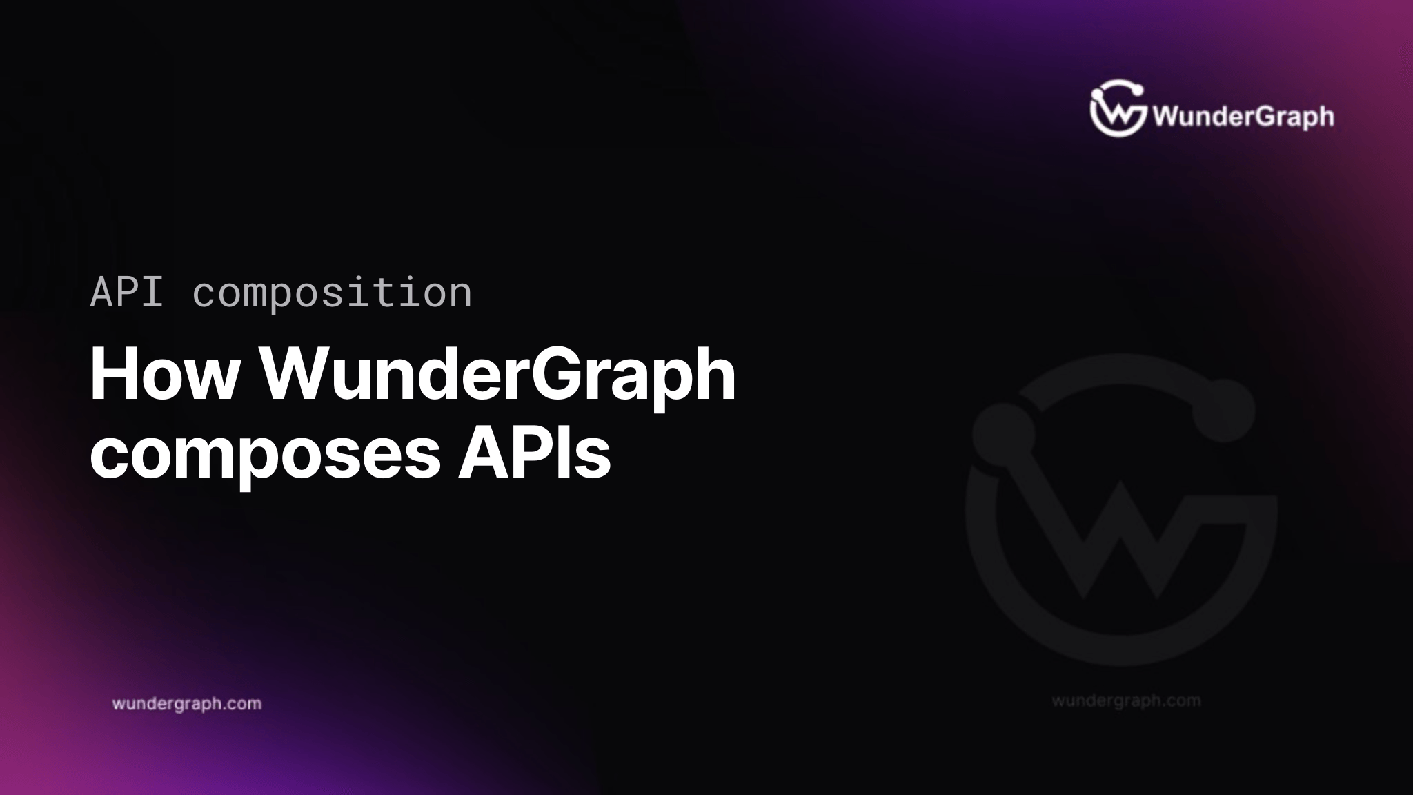 How WunderGraph helps Developers to compose & integrate APIs