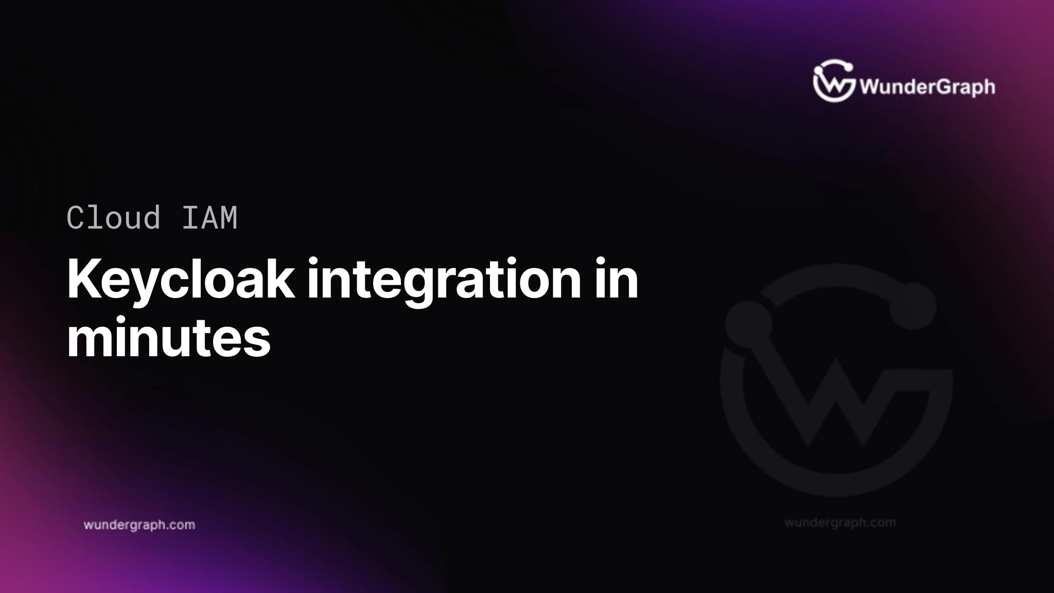 Keycloak Integration in Minutes with Cloud IAM and WunderGraph
