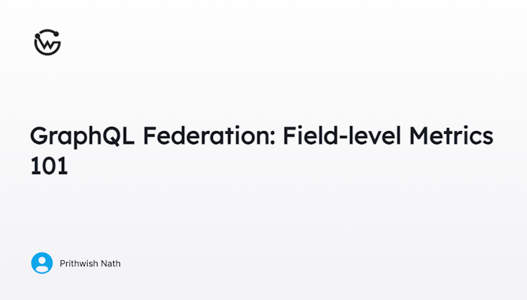GraphQL Federation Field-level Metrics 101