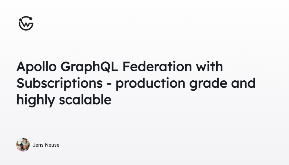 Apollo GraphQL Federation with Subscriptions - production grade and highly scalable