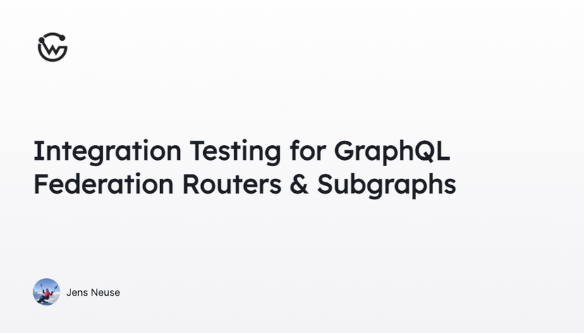 Effective Integration Testing for Distributed Systems: Mastering Cosmo Router with GraphQL Federation