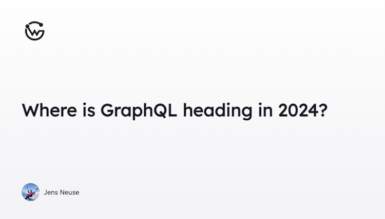 Exploring 2.5 Reasons People Embrace GraphQL in 2024, and the Caveats Behind Its Non-Adoption