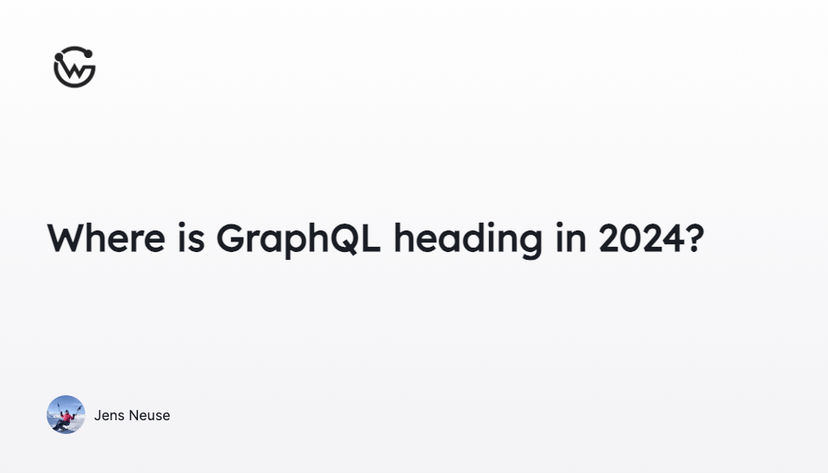 Exploring 2.5 Reasons People Embrace GraphQL in 2024, and the Caveats Behind Its Non-Adoption