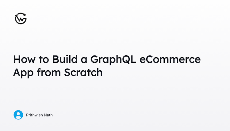 How to Build a GraphQL eCommerce App from Scratch