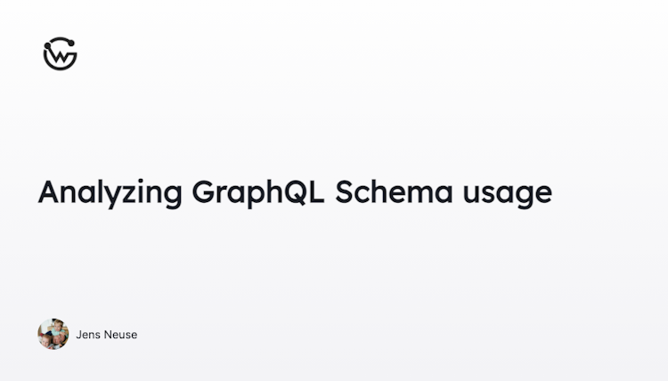 How to analyze the usage of your GraphQL Schema